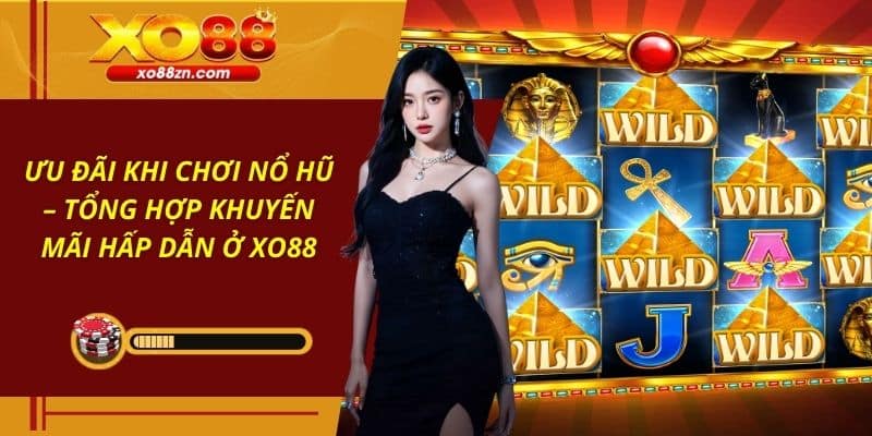 Ưu Đãi Khi Chơi Nổ Hũ